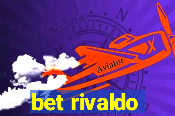 bet rivaldo